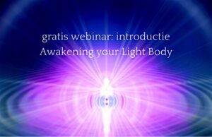 Awakening your Light Body gratis webinar 2