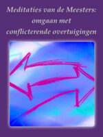 5 meditaties van de Meesters: omgaan met conflicterende overtuigingen